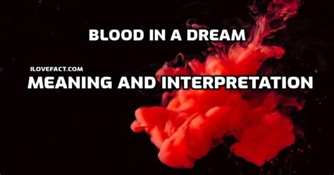 The Significance of Context in Interpreting Dreams Involving Blood