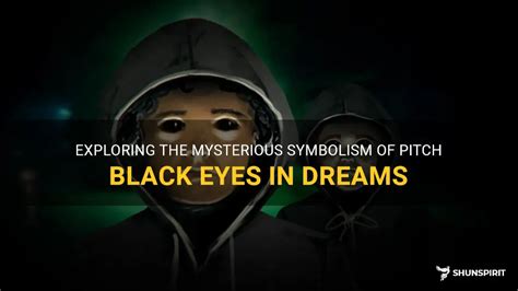 The Significance of Dark Eyes in Dream Imagery