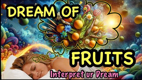 The Significance of Fruits in Dream Analysis