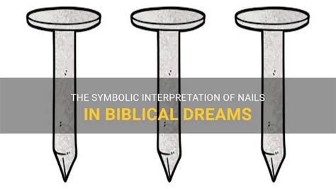 The Significance of Multiple Nails in Dreams