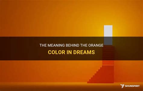 The Significance of Orange Color in Dreams