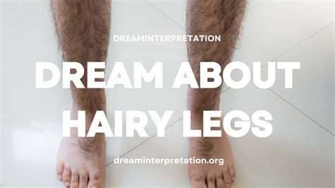 The Significance of Unshaven Legs in Psychological Interpretation of Dreams