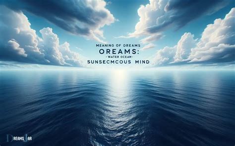 The Significance of Water Dreams on the Subconscious Mind