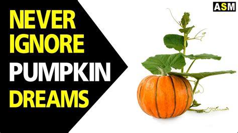 The Significance of a Fully Mature Pumpkin in Dream Analysis