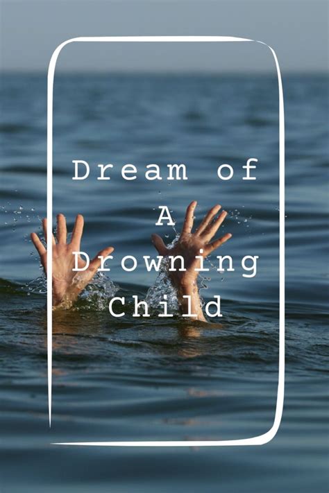 The Symbolic Meaning Behind Dreams of a Child Drowning