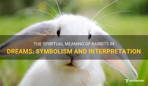 The Symbolic Meaning of Bunnies in Dreams