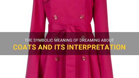 The Symbolic Meaning of Coats in Dreams