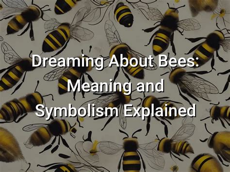 The Symbolic Meaning of Dreaming About Bees