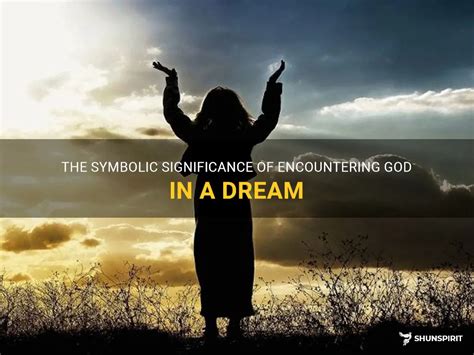 The Symbolic Meaning of Encountering a Divine Figure in Dreams