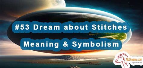 The Symbolic Meaning of Stitches in Dreams