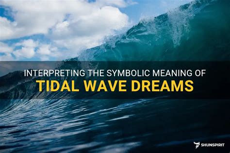 The Symbolic Meaning of Tidal Waves in Dreams