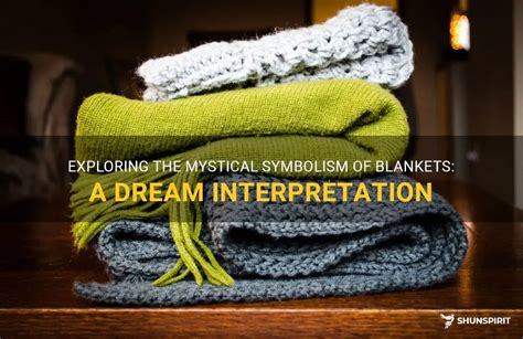 The Symbolic Significance of Blankets in Dreams