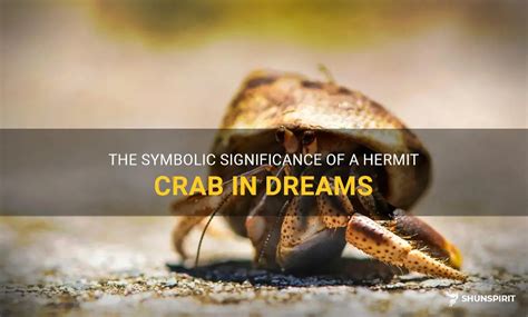 The Symbolic Significance of Crab's Movement and Behavior in Dreams