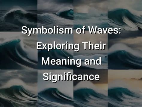 The Symbolic Significance of Slumbering Beneath the Waves: Unraveling the Significance and Interpretation