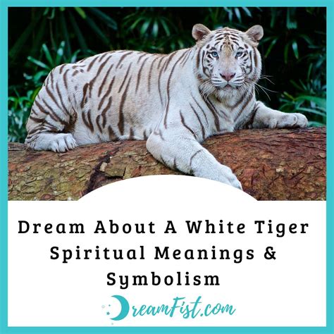 The Symbolic Significance of a White Tiger in Dreams