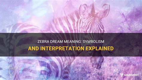 The Symbolism Behind Zebra Dream Encounters