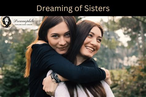 The Symbolism of Sister Figures in Dreams