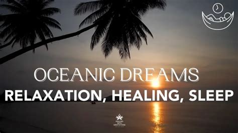 The Therapeutic Potential of Oceanic Dreams: Exploring the Healing Power