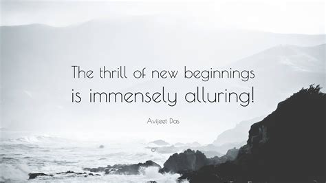 The Thrill of New Beginnings