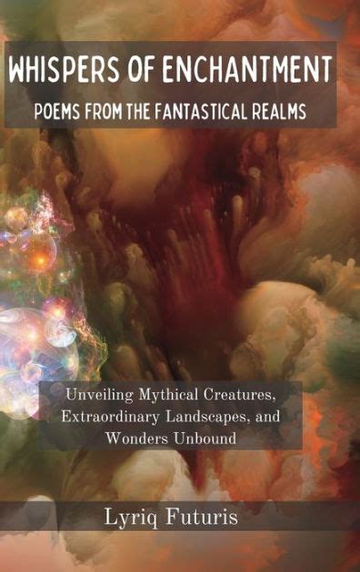 The Unearthly Encounter: Unveiling the Enchantment of a Fantastical Encounter