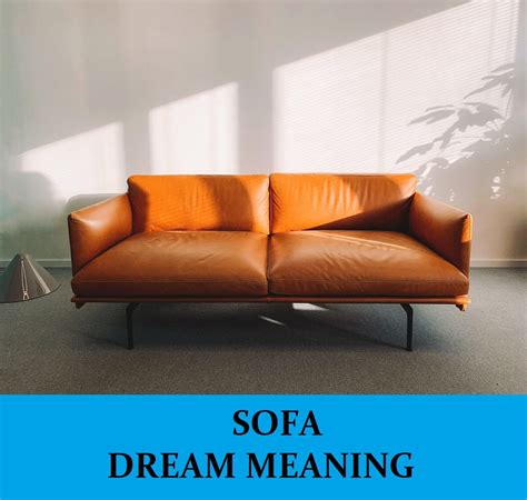 The Unexpected Significance Behind Sofas in Dreams