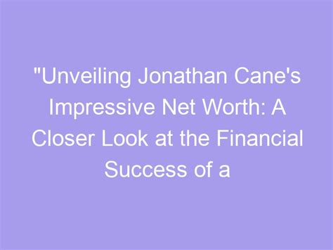 The Value of Success: Unveiling Cody Lane's Remarkable Financial Status