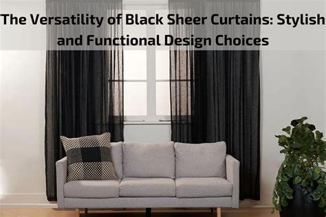 The Versatility of Sheer Curtains: Stylish Options for Every Interior Design Style