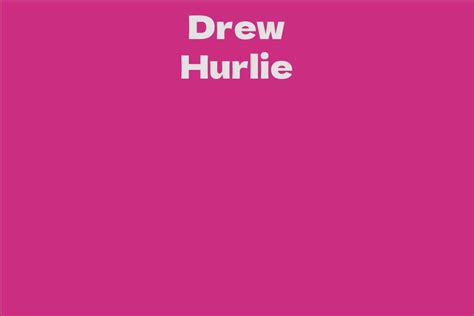 The Worth of Talent: Examining Drew Hurlie's Net Worth