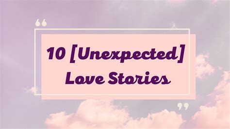 The allure of unexpected love stories