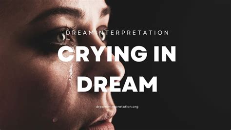 The significance of tears in dreams: Decoding the messages from beyond