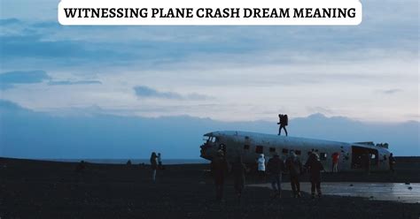 Tips for Dealing with and Analyzing Dreams Involving Witnessing an Air Disaster