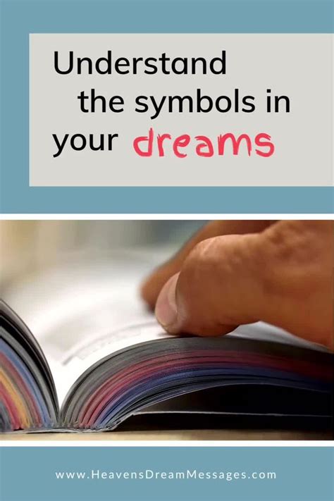 Tips for Interpreting and Comprehending the Symbolism in Your Dreams