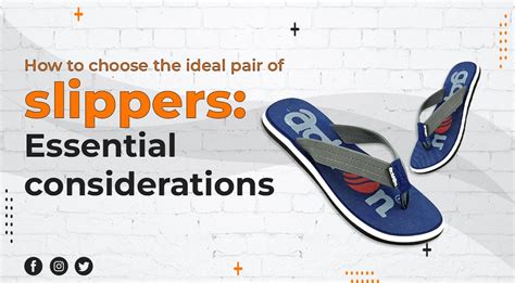 Tips for Selecting the Ideal Pair of Stylish and Comfortable Slippers