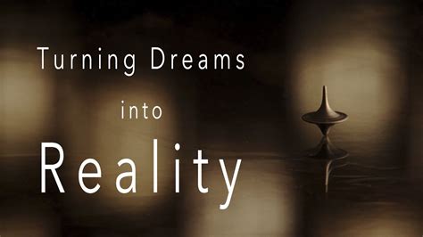 Transforming Dreams into Reality: Turning Fantasies into Real-Life Experiences