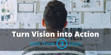 Transforming Your Vision into Action: Practical Steps to Make Your Dreams a Reality