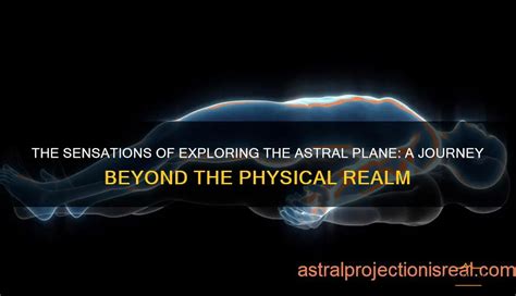 Traveling Beyond the Physical: Exploring the Astral Realm