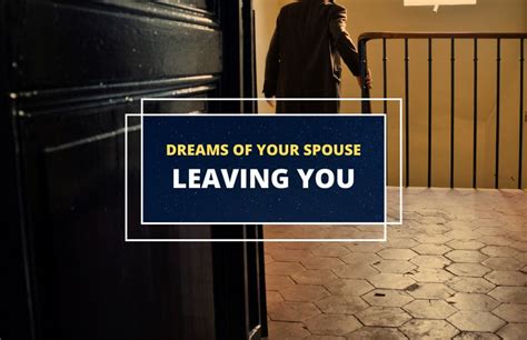 Uncover the Hidden Significance of Your Dream Concerning Your Spouse