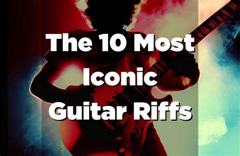 Uncover the Secrets Behind the Iconic Guitar Riffs