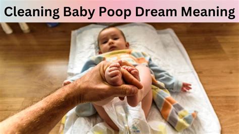 Uncovering the Possible Stress and Anxiety Triggers in Dreaming of Cleaning Baby Poop