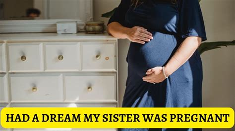 Understanding Sister Pregnancy Dreams Based on Close Personal Connections