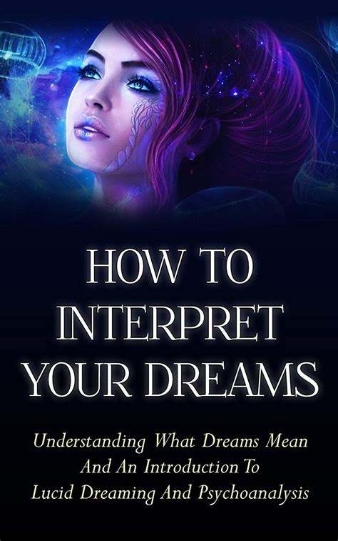 Understanding and Interpreting Your Dreams: Valuable Insights for Delving into the Symbolism of the Masculine Essence