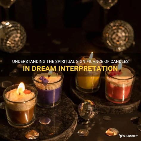 Understanding the Essence of Candles in Dreams