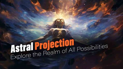 Understanding the Scientific Aspects of Astral Projection