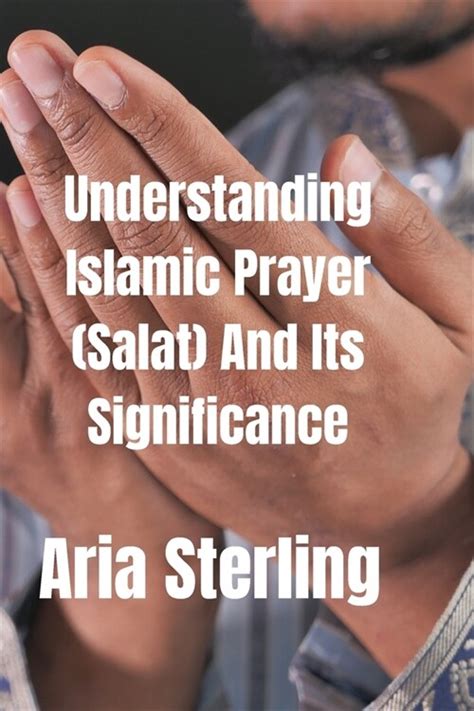 Understanding the Significance of Salat in Islam