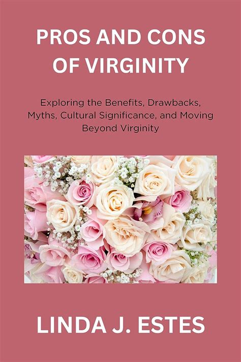 Understanding the Significance of Virginity: Exploring Cultural and Personal Perspectives