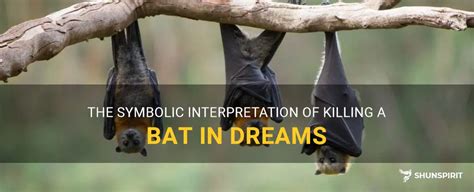 Understanding the Symbolism of Dreaming about Killing a Bat