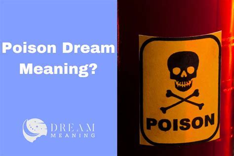 Understanding the Symbolism of Poison in Dreams