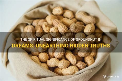 Unearthing the Spiritual significance of Almonds in the realm of Dreams