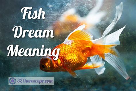 Unearthing the Symbolism of Fish in Dreams