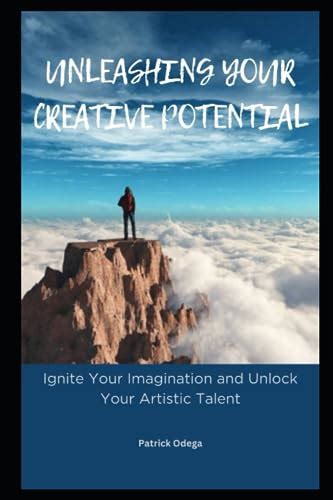 Unleash Your Artistic Potential: Ignite the Flames of Imagination